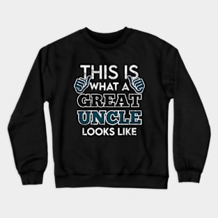 This is What a Great Uncle Looks Like Awesome Crewneck Sweatshirt